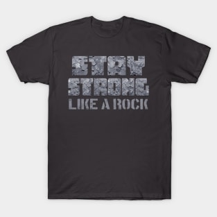 Stay Strong like a Rock T-Shirt